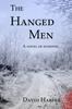 The The Hanged Men : A Novel of Suspense Book