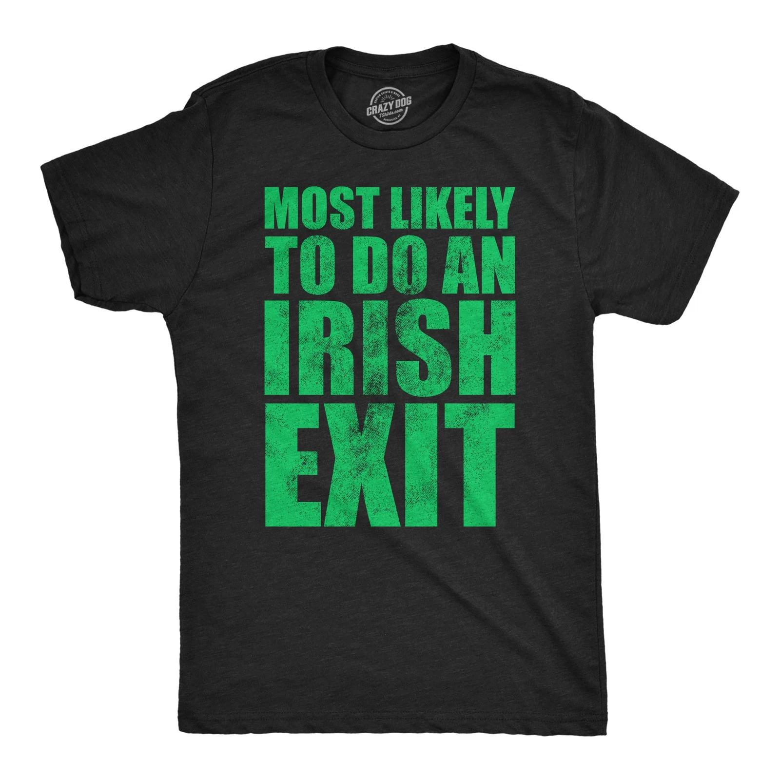 Mens Funny T Shirts Most Likely to Do An Irish Exit Sarcastic Tee for Men XL