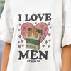 I Love Men Shirt, Funny Pun T-Shirt, Menthol Cigarette Tee, Sarcastic Graphic Tee, Retro Smoking Joke Shirt, Gift for Men