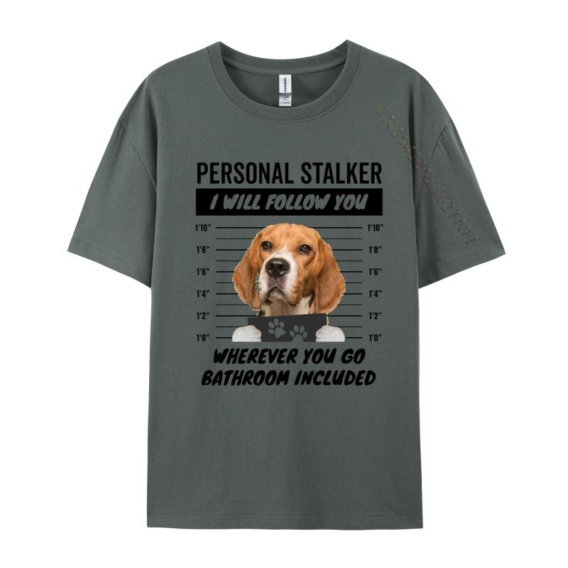 Personal Stalker Dog Beagle Tshirts Funny 2024 Popular New Arrival TShirt Oversize Cotton Shirt For Men TShirt