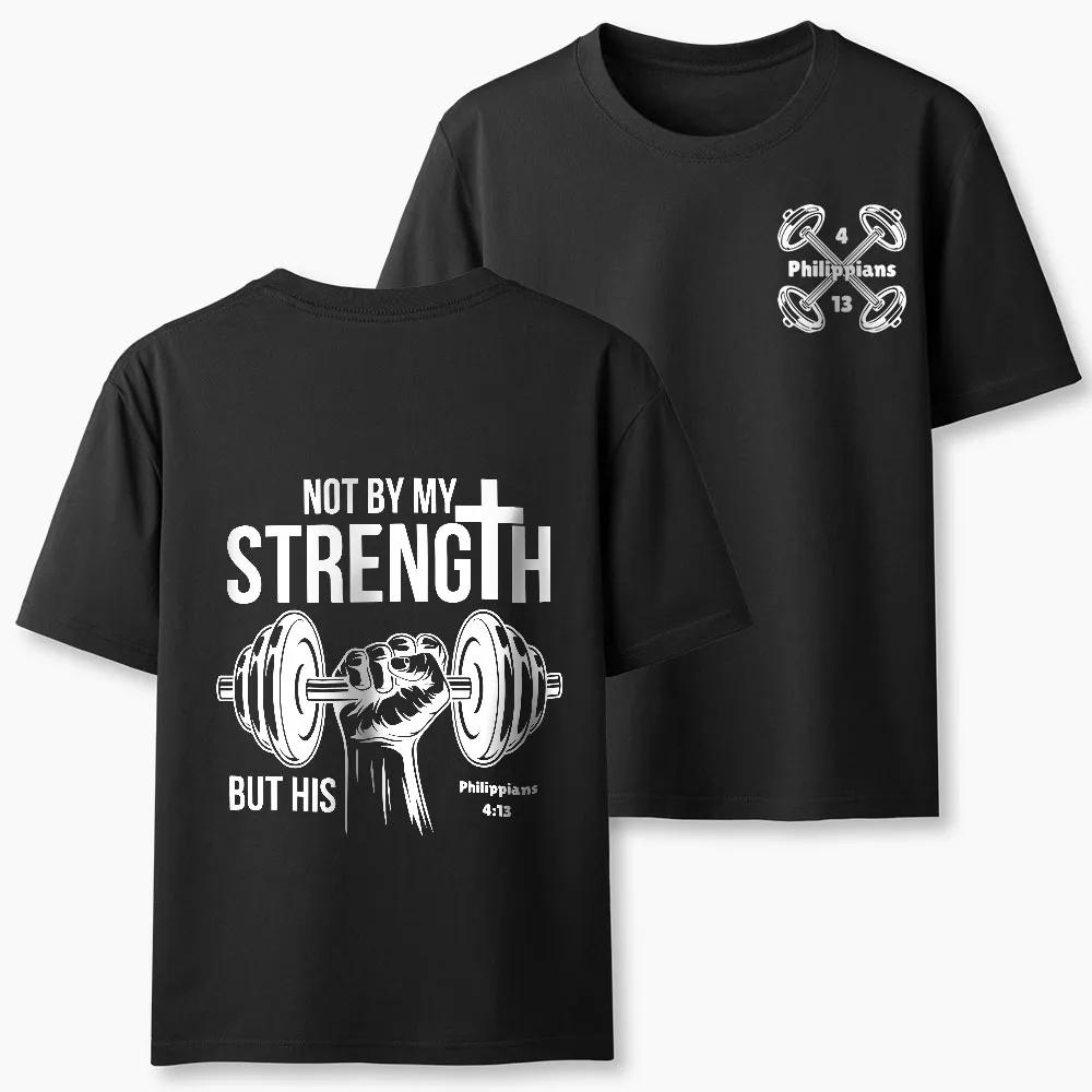 2026 Summer New Not By My Strength But His Crhsitian Classic High Quality Casual Breathable Unisexs and Womens Roundneck Tshirt M