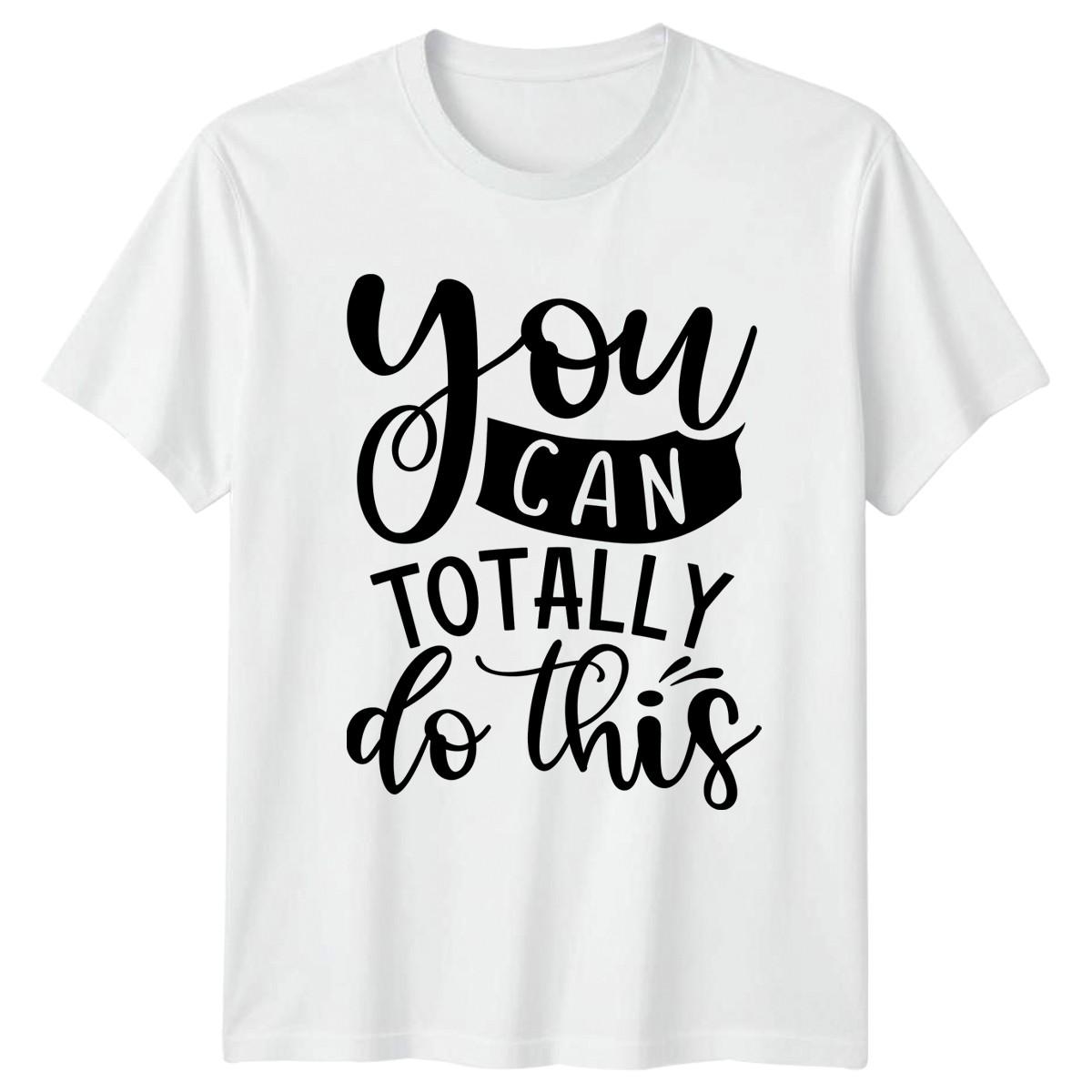 You Can Totally Do This T-Shirt Positive Affirmation Motivational L