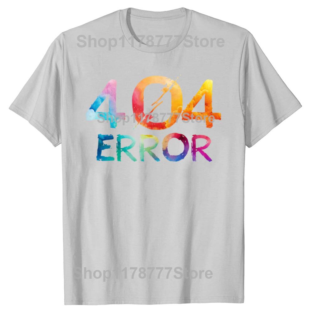 Funny Programmer Error 404 Computer Science T Shirts Cotton Birthday Gifts Mens Clothing Fashion Casual Loose Oversized T Shirt