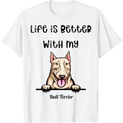 CaDoes Life Is Better with My Bull Terrier Dog Lover T-Shirt