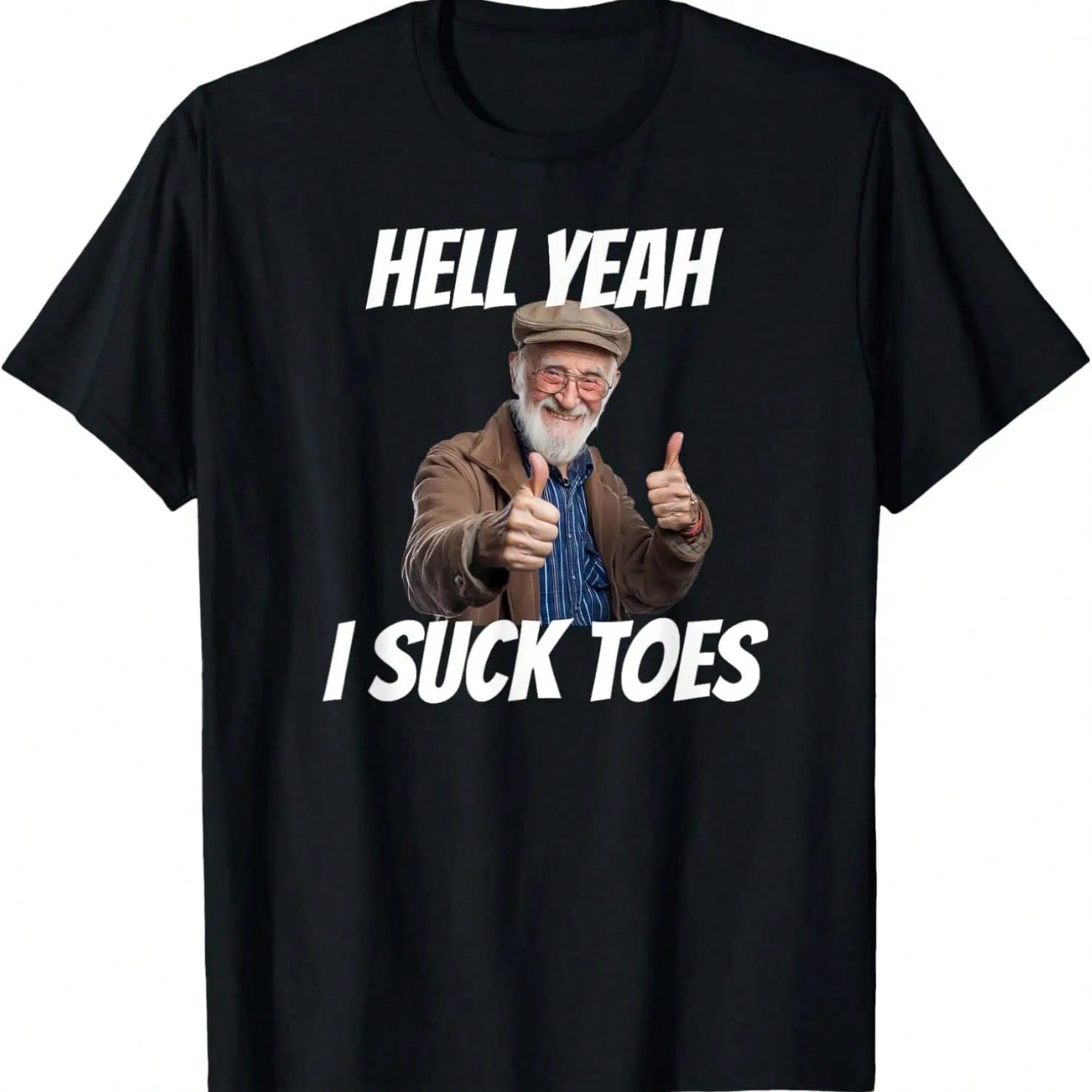 Hell Yeah I Suck Toes Inappropriate Humor Funny Embarrassing T-Shirt.Jpg S