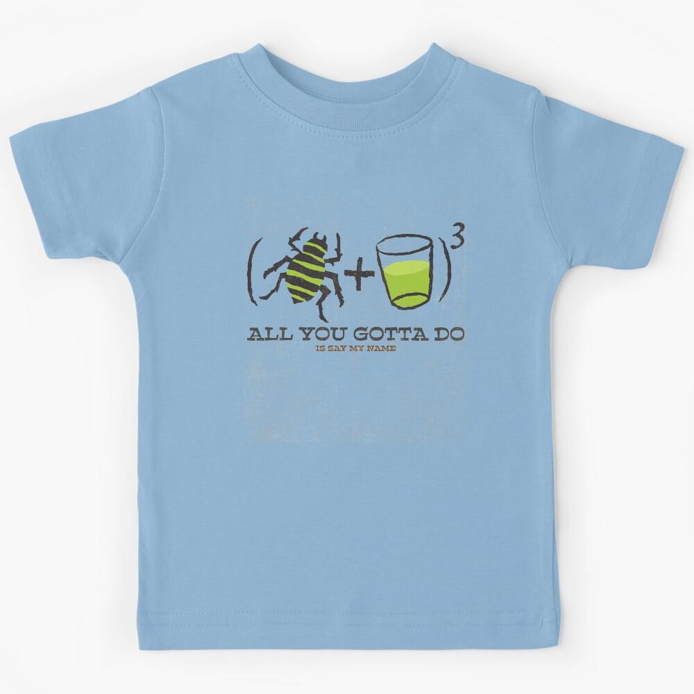 All You Gotta Do is Say my Name Beetlejuice Kids T-Shirt 120