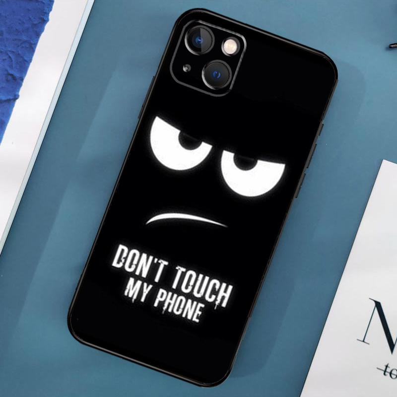 Don't Touch My Phone Case For iPhone 15 11 12 13 14 Pro Max 12 13 Mini X XS Max XR 7 8 Plus SE 2020 Cover Coque