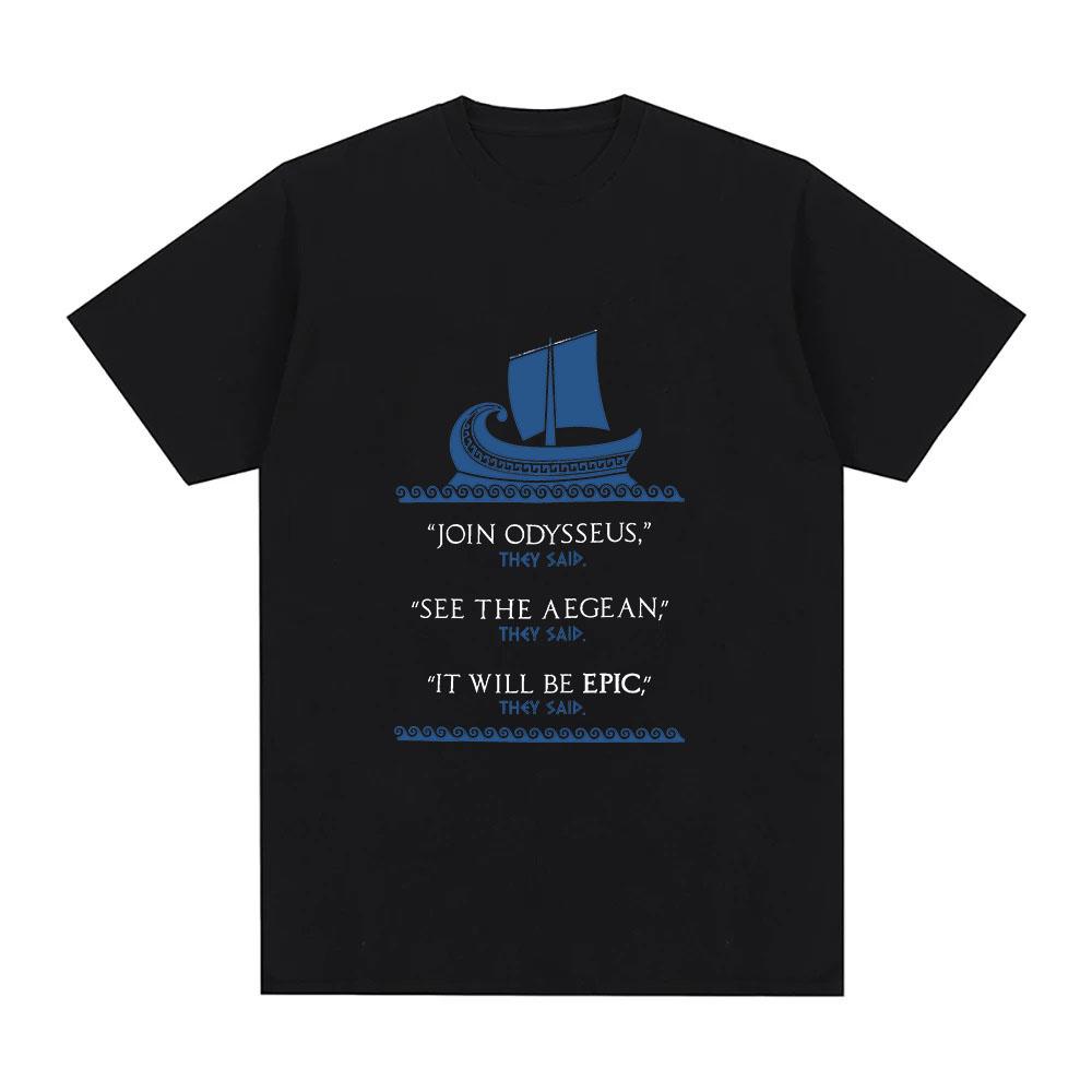 Join Odysseus T-shirt Funny The Odyssey Tee Greek Mythology Cotton TShirt Fashion Women Men Round Neck Short Sleeve TOP XS