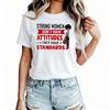 Have Attitudes They Have Standards Womens TShirt  Cotton Funny Graphic Short Sleeve Tee Novelty Shirt Casual Crew Neck Top SXl