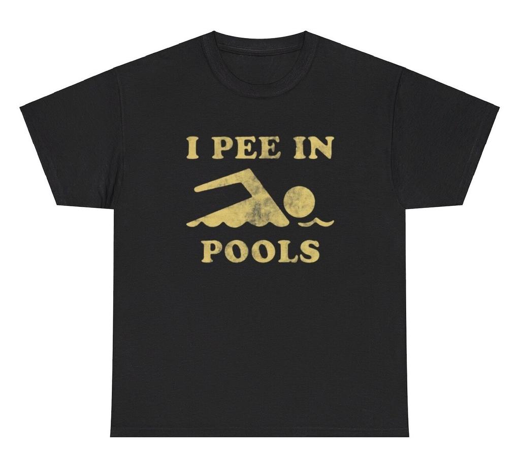 I Pee In Pools T Shirt Funny Sarcastic Offensive Oddly Specific Cursed Humor Tee