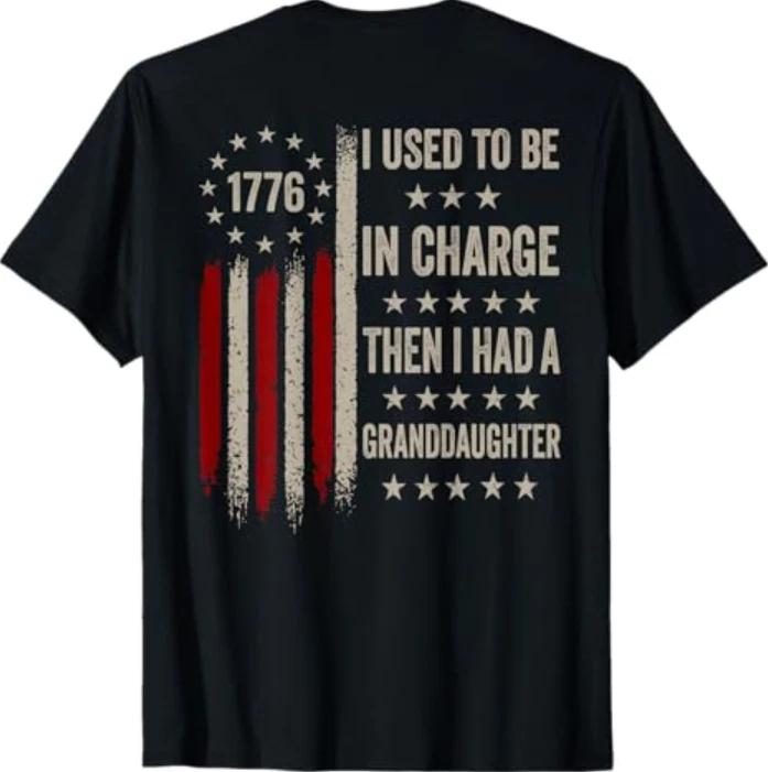 (On Back) I Used to Be in Charge Then I Had A Granddaughter T-Shirt M