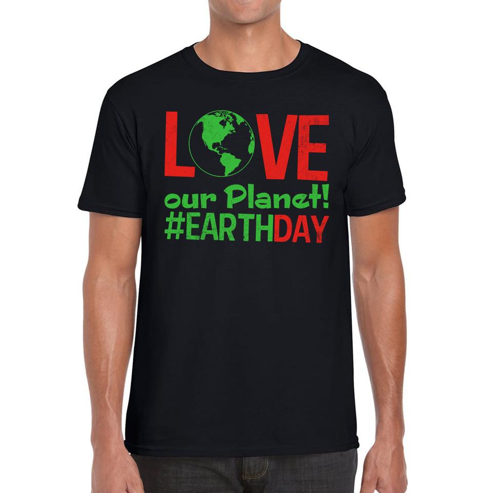 Love Our Planet Earth Day Unisex Mens T Shirt Womens Tops Tees 3XL