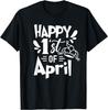 Happy 1St Of April Sayings April Fools Joke Humor T-Shirt