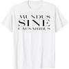 Mundus Sine Caesaribus Un Monde Sans César T-Shirt