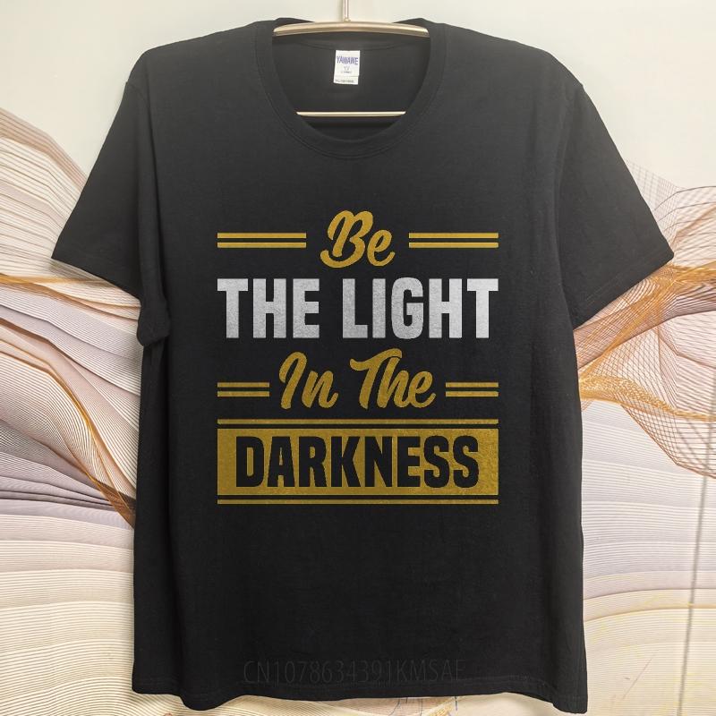 Anime ONeck Unisex Tshirt Unisex Summer Boys tshirt Be The Light In The Darkness Short Sleeve Solid Color ONeck Top Tees