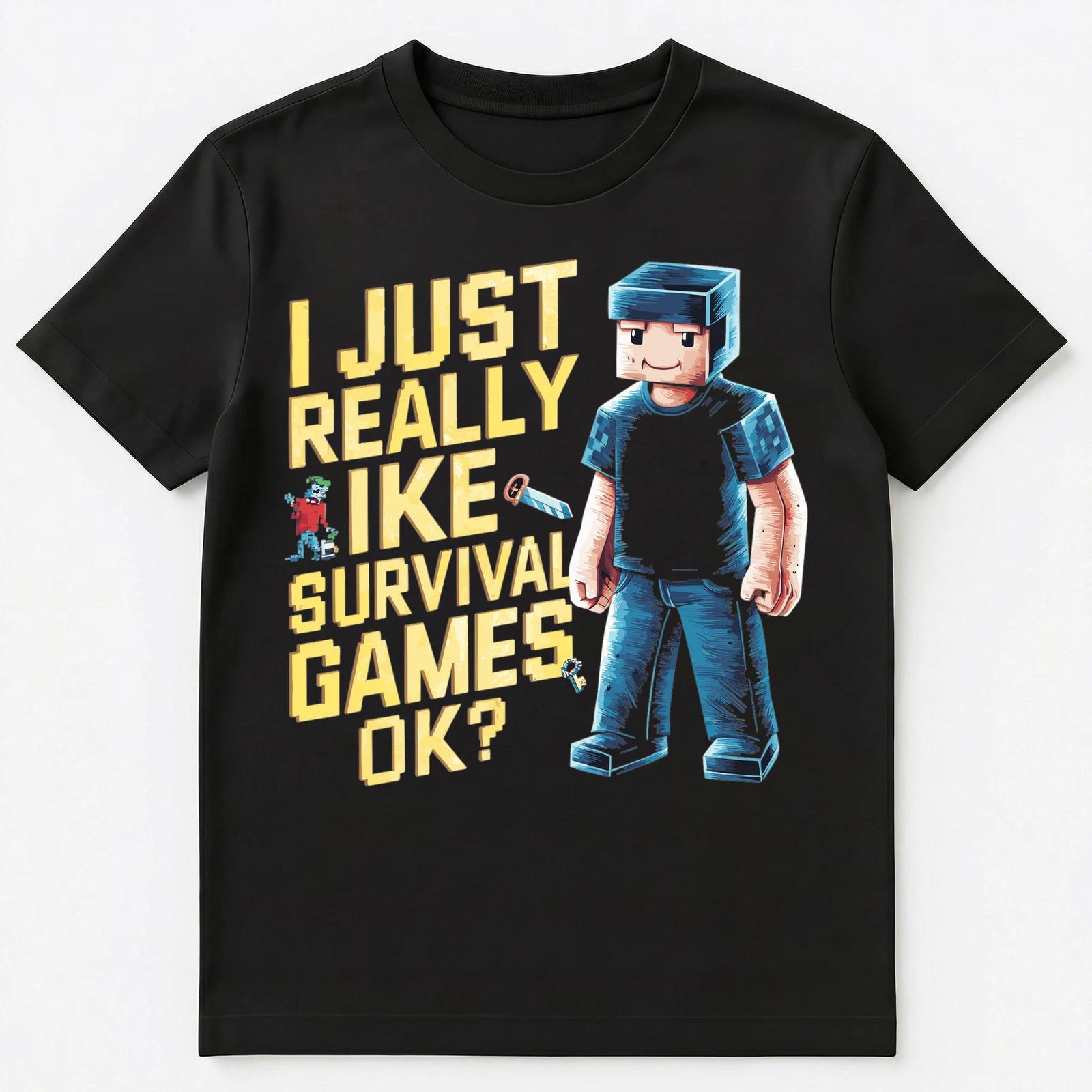 

I Just Really Like Survival Games Ok Unisex T-Shirt S