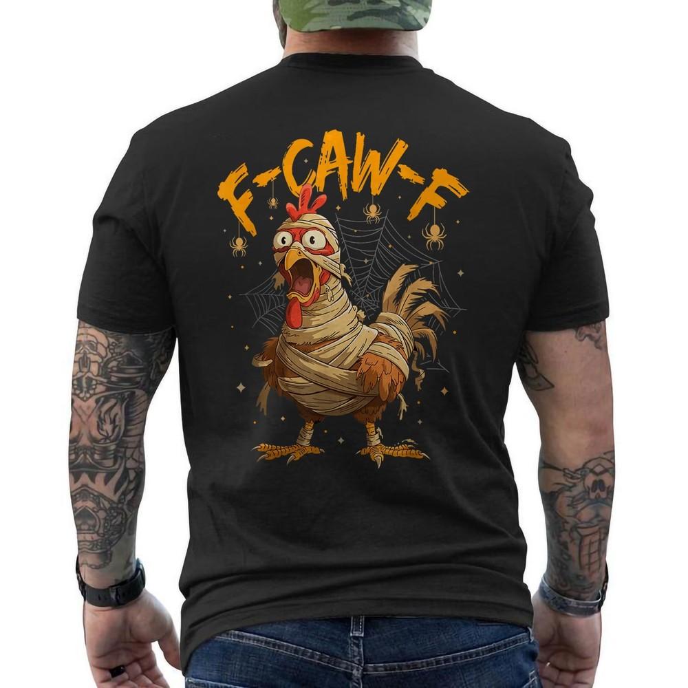 

Funny F-Caw-F Chicken Shirt, FCAWF Chicken Mummy Women Men Humor ON BACK T-Shirt XL