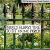 2D Flat, 1pc, "There'S Always Time To Sit on The Porch " Metal Sign, Aluminum Decorative Sign, Novelty Street Sign, Home Decor, Room Decor, Wall