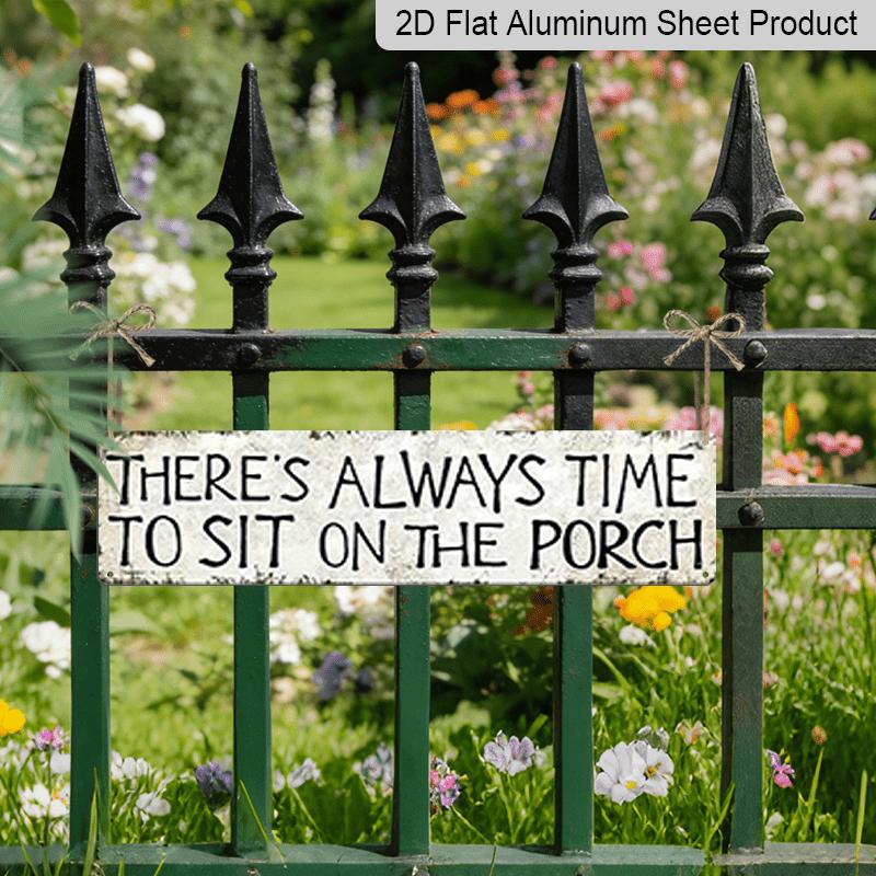 2D Flat, 1pc, "There'S Always Time To Sit on The Porch " Metal Sign, Aluminum Decorative Sign, Novelty Street Sign, Home Decor, Room Decor, Wall