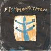 7inch Record FISHMONKEYMAN  If Ive Told You Once FFISH190317399 FURIOUS FISH 1991 UK Rock Used