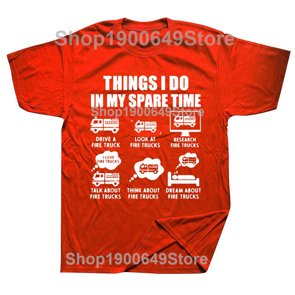 

Funny Firefighter Things I Do In My Spare Time T Shirts Graphic Streetwear Short Sleeve Harajuku Fireman Tshirt S