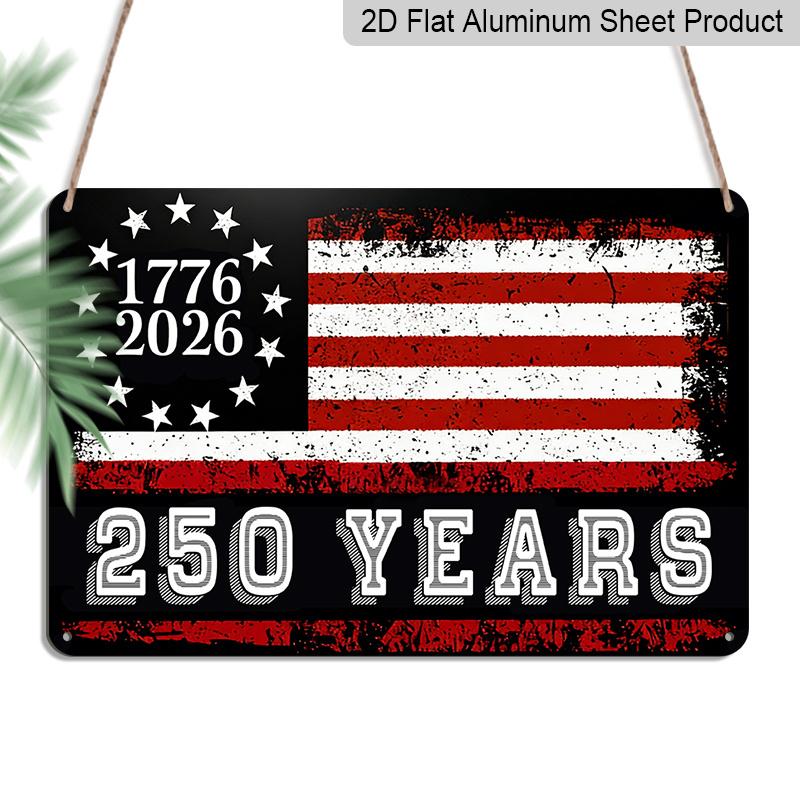 

2D Flat, 1pc 1776-2026 250 Years Vintage American Flag Aluminum Sign, 12 ×8 - Patriotic Distressed Style, US 250th Anniversary Wall Decor Plaque 20*30cm