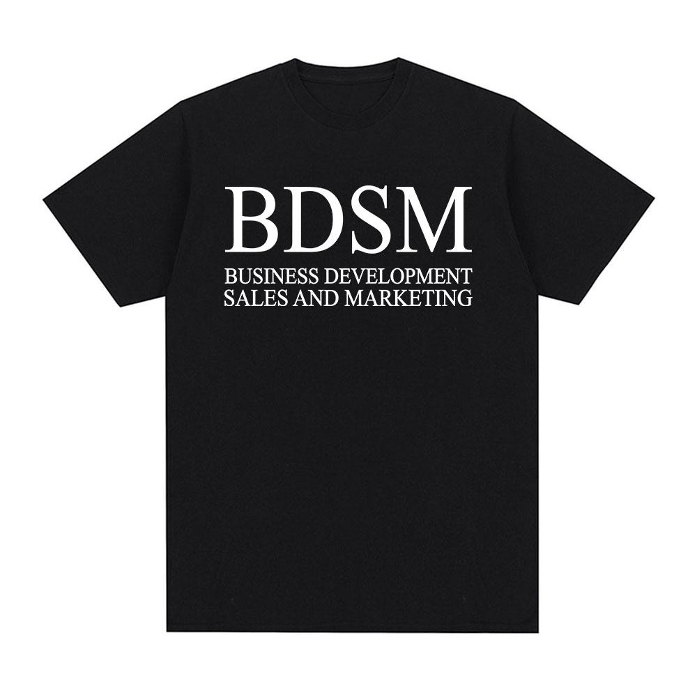 BDSM Business Development Sales and Marketing T Shirt Men Women Fashion Harajuku Tshirt High Quality Cotton Casual T Shirts S
