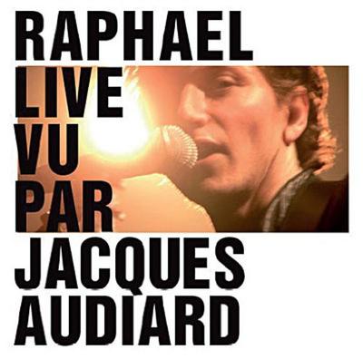 CD RAPHAL  Live Vu Par Jacques Audiard 5099972998724 EMI 2011 France Pop Used