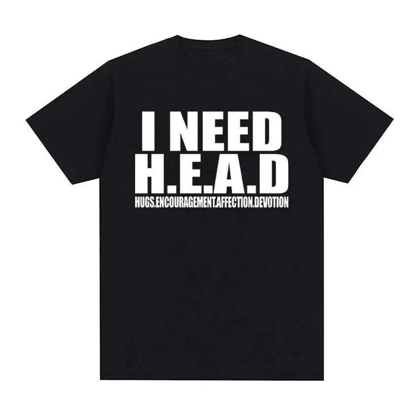 2026 I Need Head Oddly Specific 100 Cotton Print Tshirts Unisex Humor Clothing Funny Meme Unisex And Kids Fashion Oversized Y2k