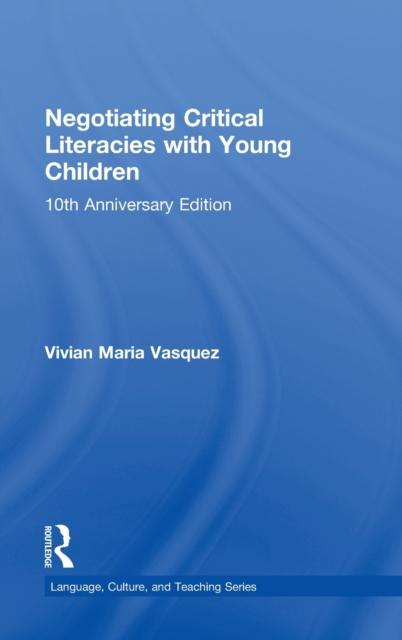 The Negotiating Critical Literacies with Young Children : 10th Anniversary Edition Book