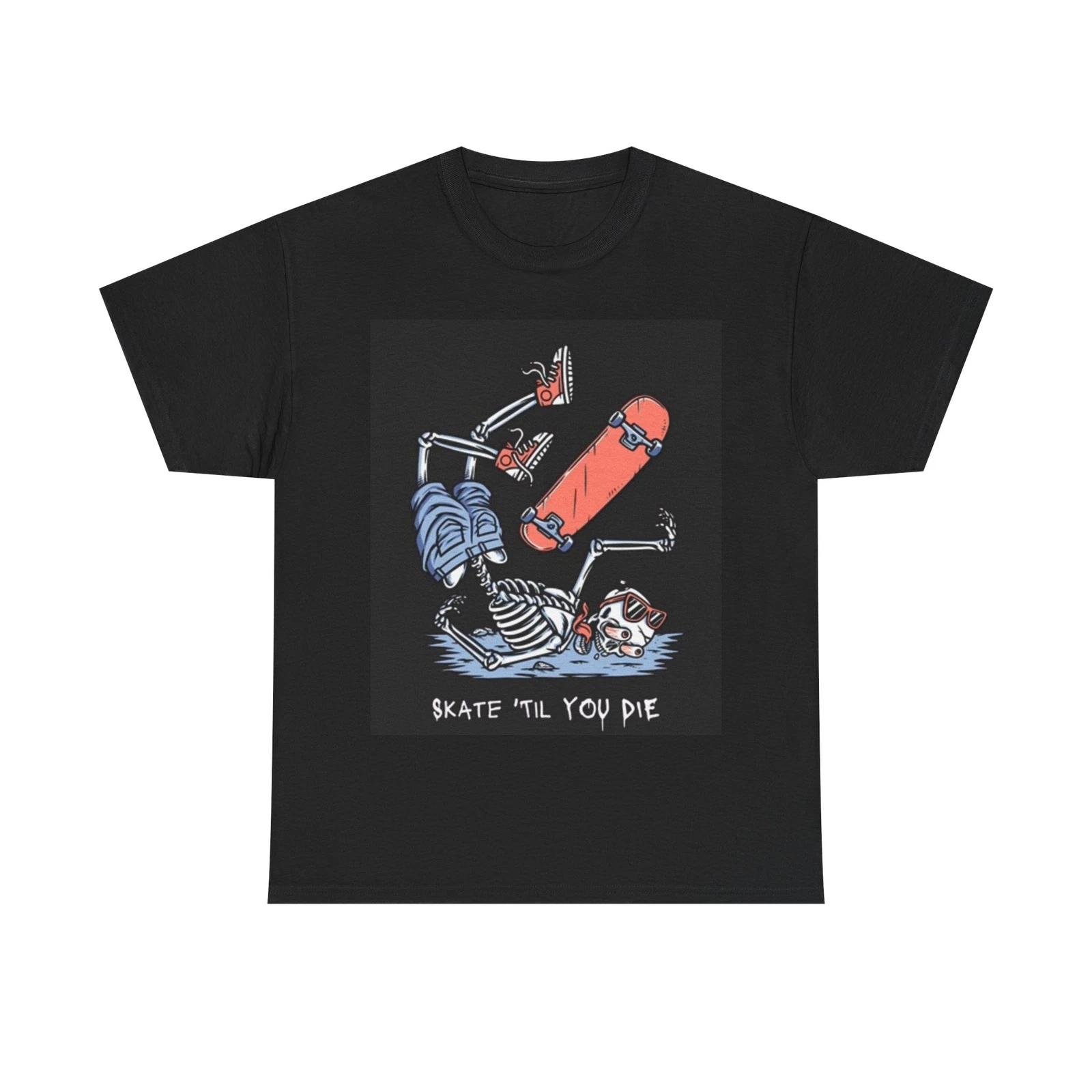 Men s and Women s T-shirts Skate Till You Die XXL
