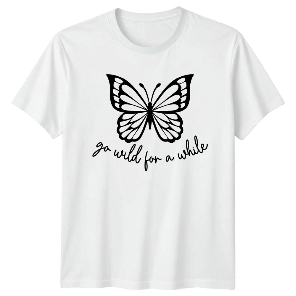 Go Wild For A While Butterfly Graphic Motivational Slogan TShirt S