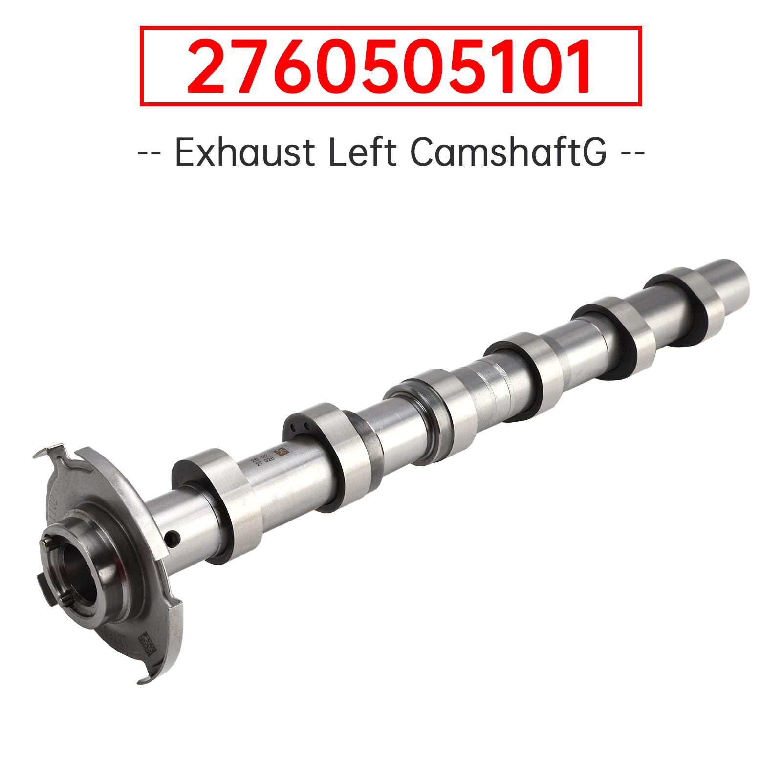 

Exhaust Left Camshaft for Mercedes-Benz C400 C43 AMG E400 E43 AMG 2760505101