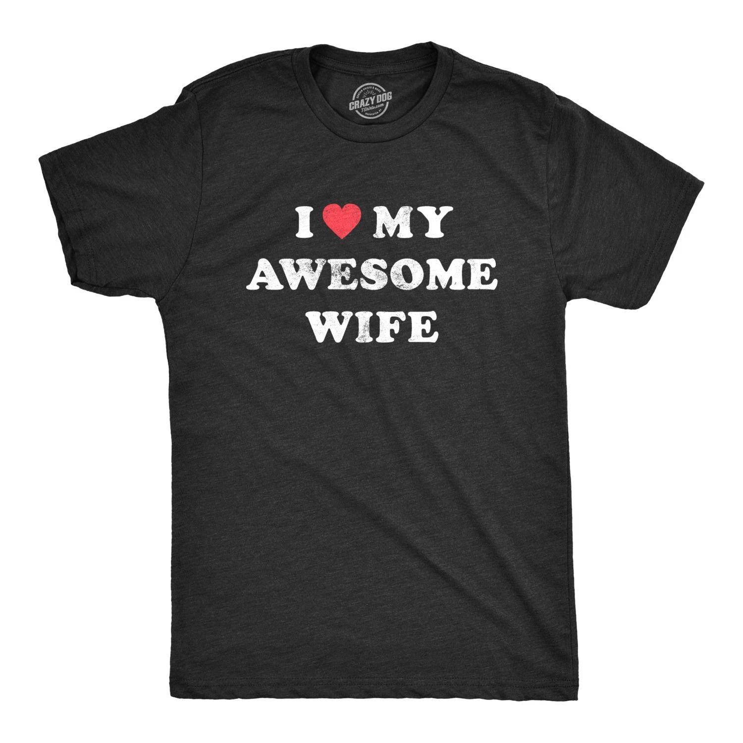 Mens I Love My Awesome Wife T shirt Funny Marriage Sarcastic Gift for Husband M