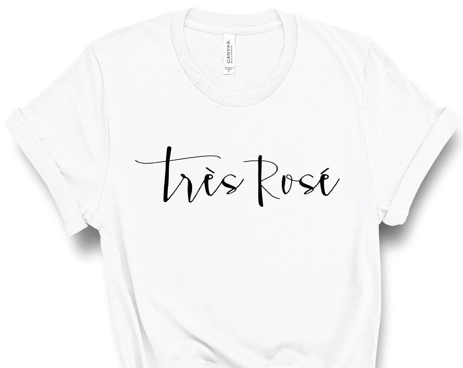 Tres Rose Graphic Tee, Rose All Day Shirt, Rosé, Wine Shirt, Rose Shirt, Rose T-shirt, Gift For Wine Lover, Wine Lover, Cute Wine Shirt L