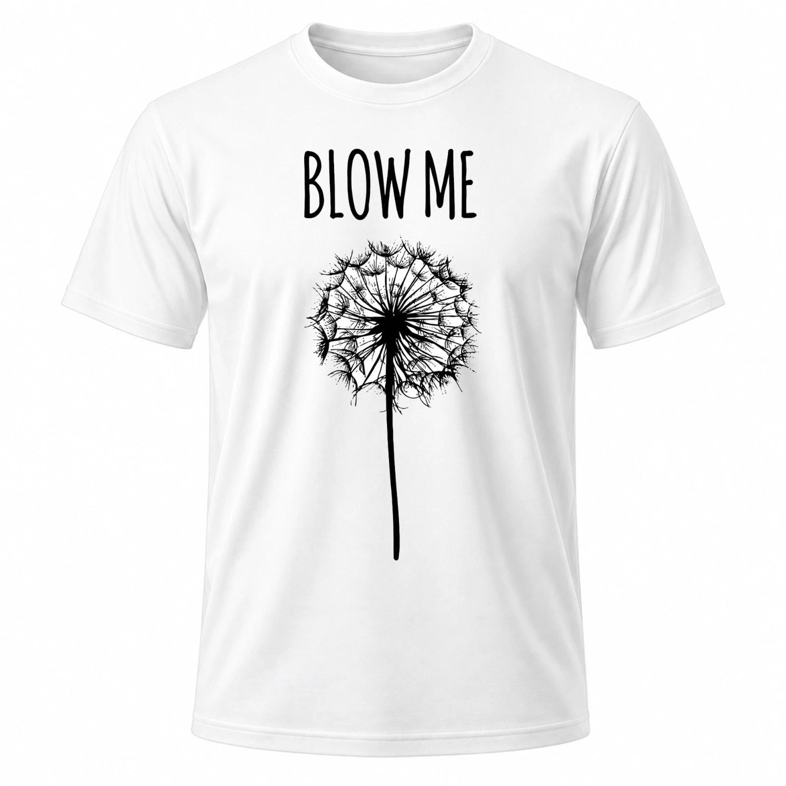 Funny Blow Me Dandelion Men s White Graphic T-Shirt XXXL