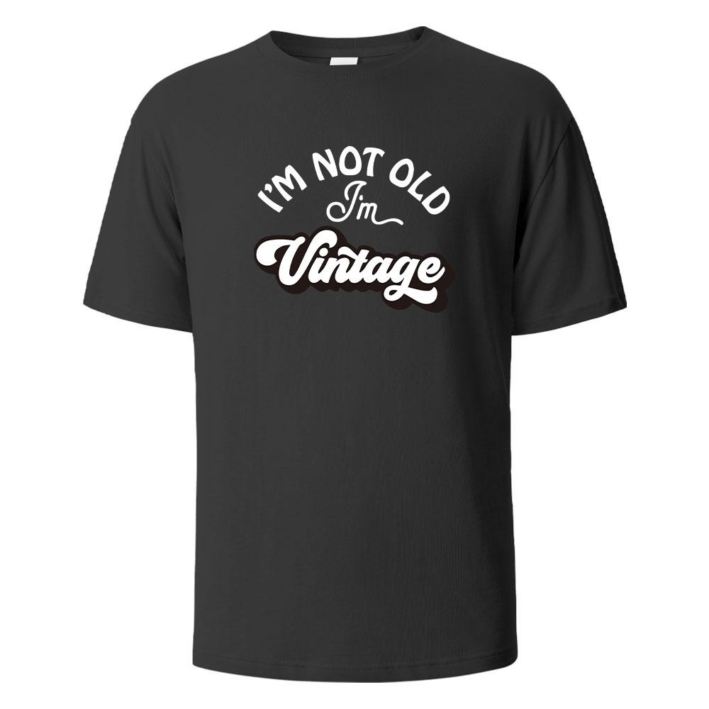 cotton I'm Not Old Print T-Shirt Summer Tees For Men Women 100% Cotton O-neck Oversize Casual Short sleeved Tops