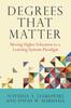 The Degrees That Matter : Moving Higher Education To a Learning Systems Paradigm Book