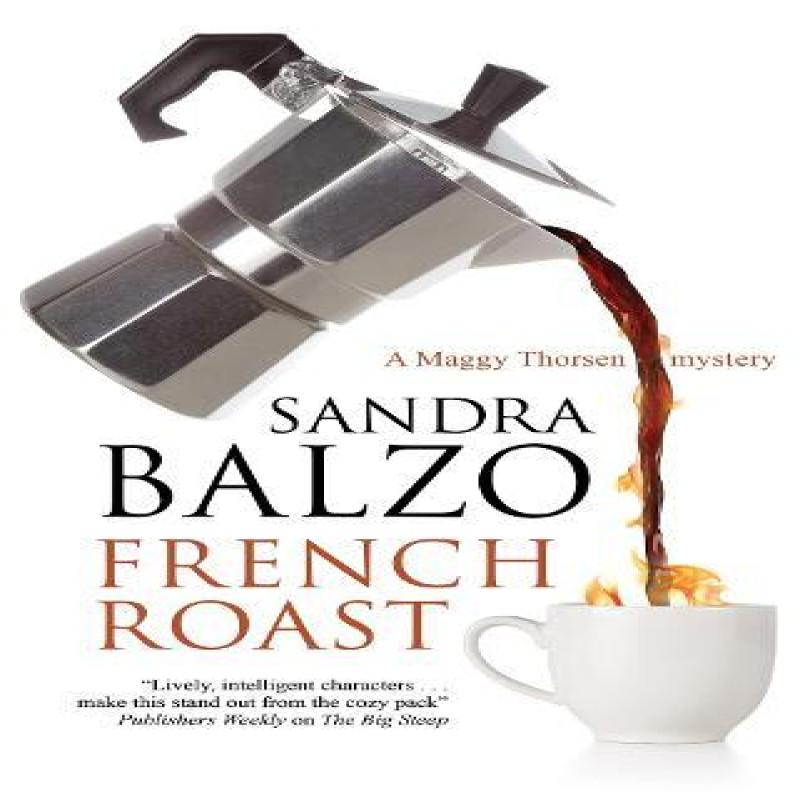 French Roast by Sandra Balzo Hardback Book 9781448312764
