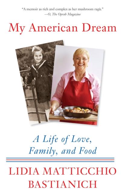The My American Dream : A Life of Love, Family, and Food Book