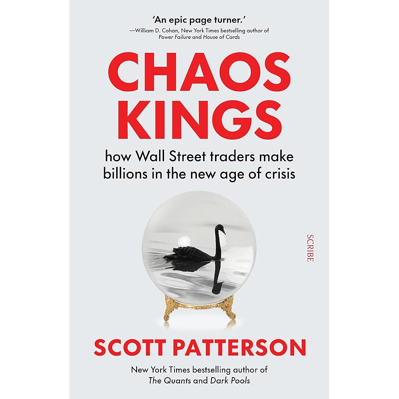 Chaos Kings: How Wall Street Traders Make Billions In the New Age of Crisis