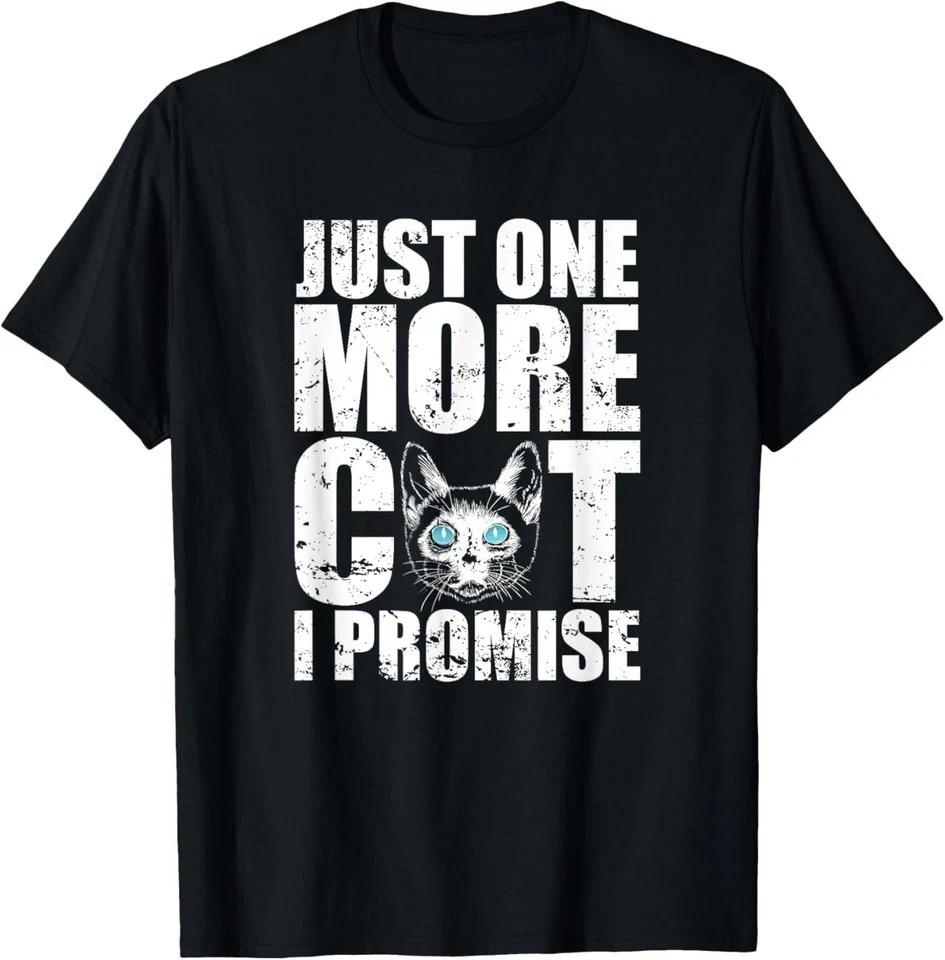 Just one More Cat I Promise Siamese Pet T-Shirt 4XL