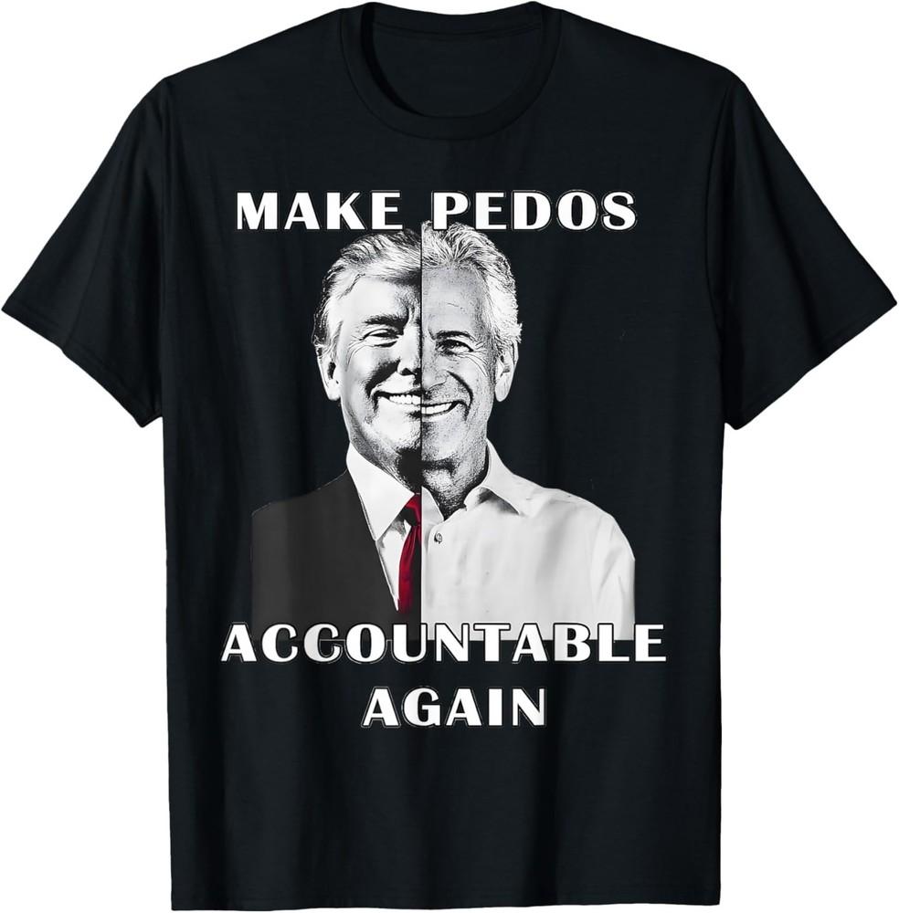 Make Pedos Accountable Again Funny Trump L