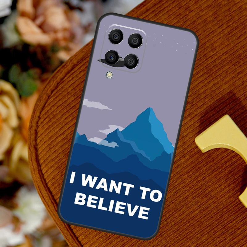 I Want To Believe For Samsung Galaxy M14 M34 M54 M12 M32 M52 M53 M33 M13 M20 M15 M55 M31s M30s M21 M51 Case