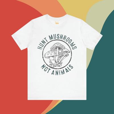 Hunt Mushrooms Not Animals Retro Graphic T Shirt Mens Kids Womens Tees Unisex