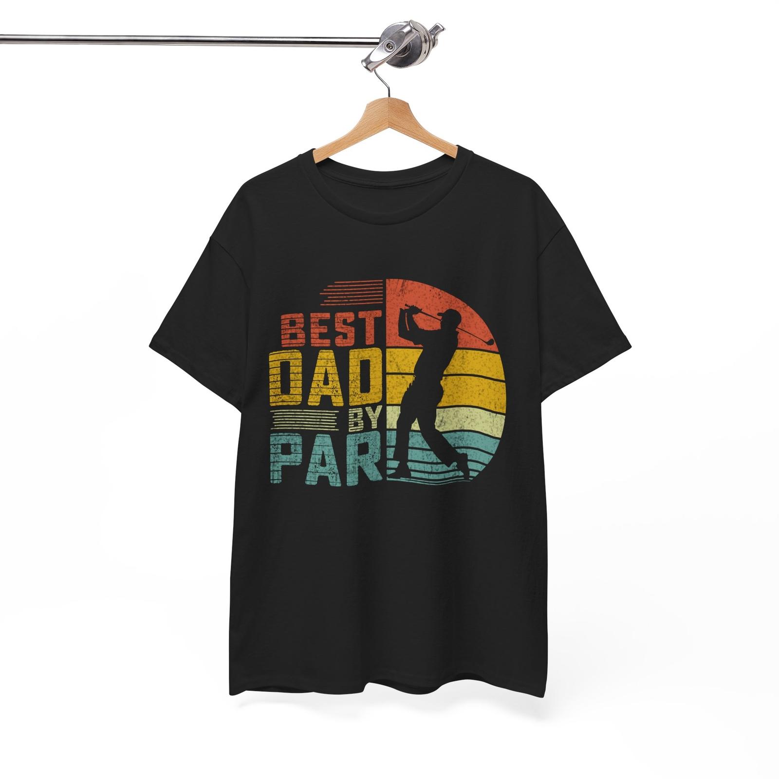 best dad by par Funny T-Shirt - Random & Hilarious Tee for Meme Lovers Unisex T-Shirt XXXL