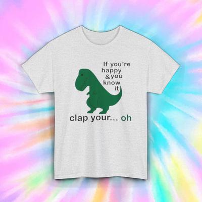 Happy T-Rex Clap Your Oh T-Shirt Mens Womens Tees Top | Funny Dinosaur Graphic | Humorous Tee
