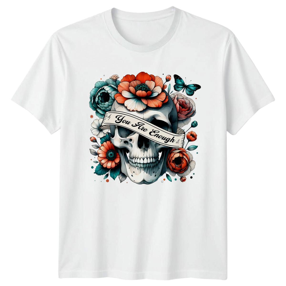 You Are Enough T-Shirt Retro Floral Skull Art Design Gift For Him And Her XXXXL