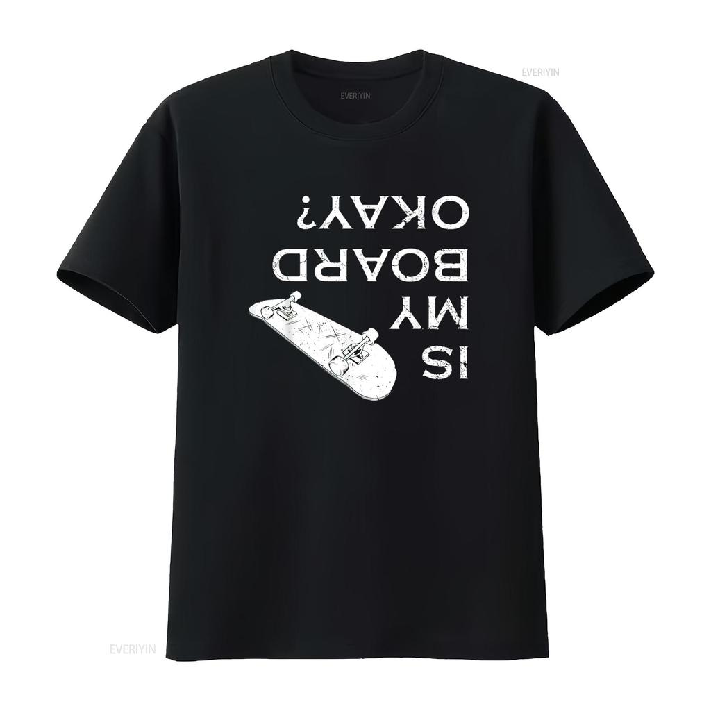 Is My Board Okay Skater life Skating Skateboarding Mens T Shirt Black S vintage Washed Comfortable Versatile Unisex streetwear