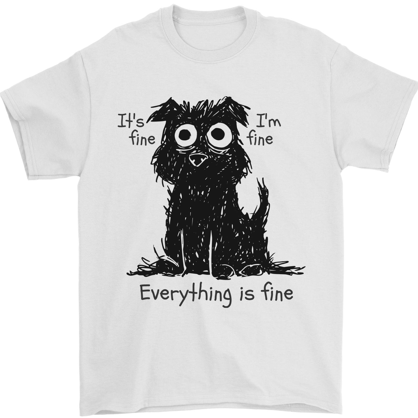 Dog I m Fine Everything is fine Funny dog Mens T-Shirt 100% Cotton S